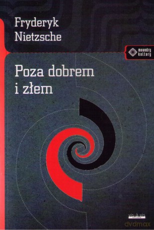 Poza dobrem i złem - Fryderyk Nietzsche [KSIĄŻKA]