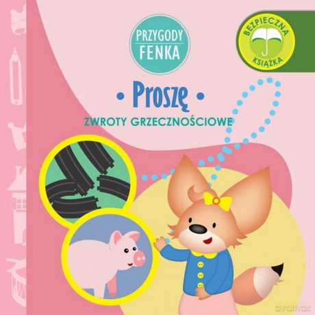 Proszę. Zwroty grzecznościowe. Przygody Fenka - Dominika Gałka [KSIĄŻKA]