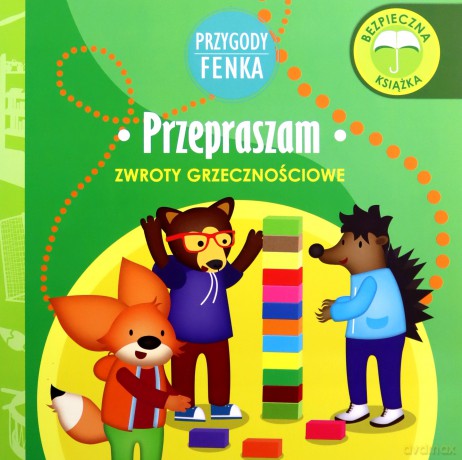 Przepraszam. Zwroty grzecznościowe. Przygody Fenka - Dominika Gałka [KSIĄŻKA]