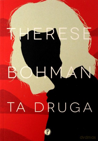 Ta druga - Therese Bohman [KSIĄŻKA]