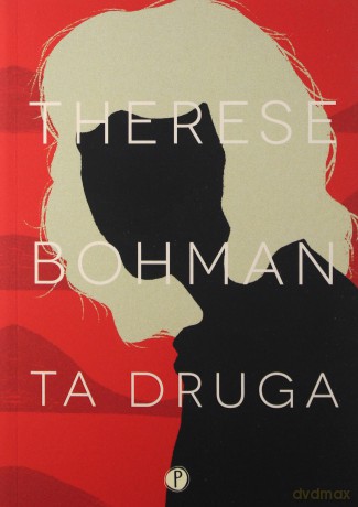 Ta druga - Therese Bohman [KSIĄŻKA]