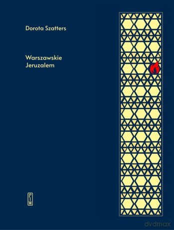 Warszawskie Jeruzalem - Dorota Szatters [KSIĄŻKA]