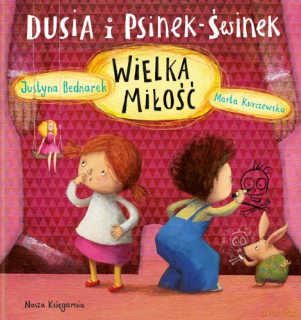 Wielka miłość. Dusia i Psinek-Świnek - Justyna Bednarek [KSIĄŻKA]