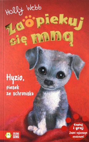 Zaopiekuj się mną. Hyzio, piesek ze schroniska - Holly Webb [KSIĄŻKA]