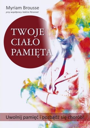 Twoje ciało pamięta - Myriam Brousse [KSIĄŻKA]
