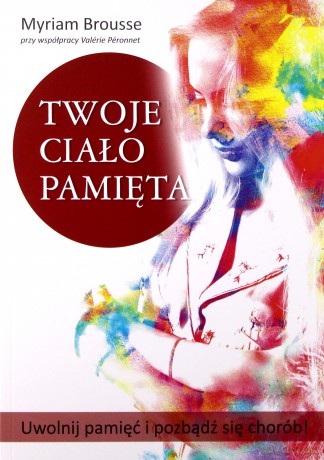 Twoje ciało pamięta - Myriam Brousse [KSIĄŻKA]
