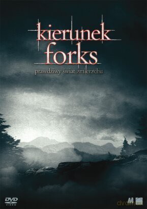 Kierunek Forks. Prawdziwy świat zmierzchu [DVD]