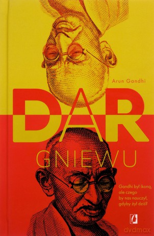 Dar gniewu - Arun Gandhi [KSIĄŻKA]