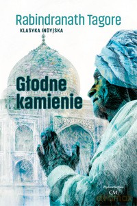 Głodne kamienie - Rabindranath Tagore [KSIĄŻKA]
