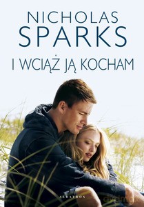 I wciąż ją kocham - Nicholas Sparks [KSIĄŻKA]