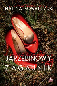 Jarzębinowy zagajnik - Halina Kowalczuk [KSIĄŻKA]