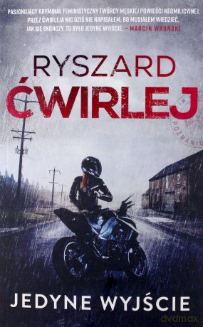 Jedyne wyjście - Ryszard Ćwirlej [KSIĄŻKA]