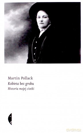 Kobieta bez grobu. Historia mojej ciotki - Martin Pollack [KSIĄŻKA]