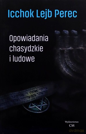 Opowiadania chasydzkie i ludowe - Icchok Lejb Perec [KSIĄŻKA]