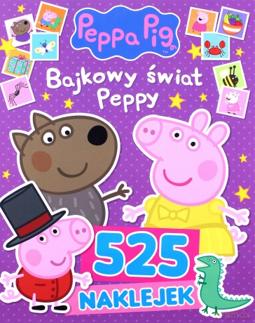 Peppa Pig. 525 naklejek. Bajkowy świat Peppy [KSIĄŻKA]