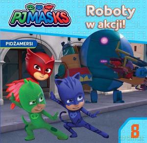 Pidżamersi 8 Roboty w akcji! [KSIĄŻKA]
