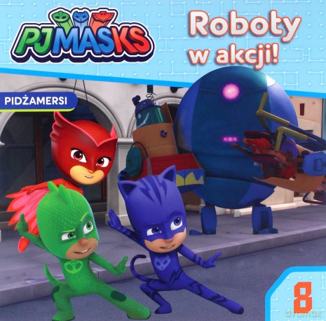 Pidżamersi 8 Roboty w akcji! [KSIĄŻKA]