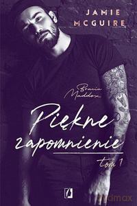 Piękne zapomnienie Tom 1 - Jamie McGuire [KSIĄŻKA]