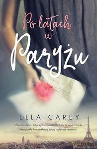 Po latach w Paryżu (duże litery) - Ella Carey [KSIĄŻKA]