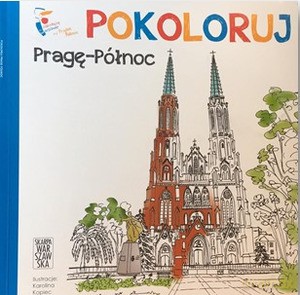 Pokoloruj w Pragę Północ - Karolina Kopiec [KSIĄŻKA]