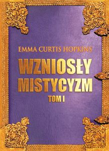 Wzniosły Mistycyzm (Tom 1) - Hopkins Emma Curtis [KSIĄŻKA]