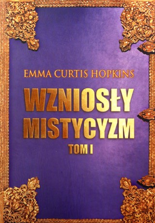Wzniosły Mistycyzm (Tom 1) - Hopkins Emma Curtis [KSIĄŻKA]