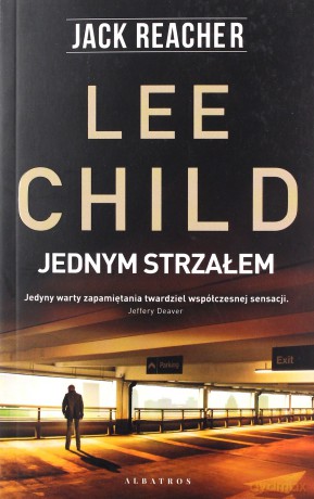 Jednym strzałem jack reacher - Lee Child [KSIĄŻKA]