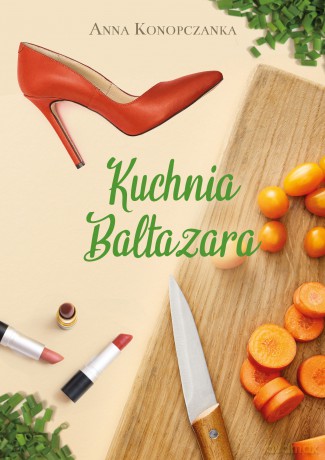 Kuchnia Baltazara - Konopczanka Anna [KSIĄŻKA]