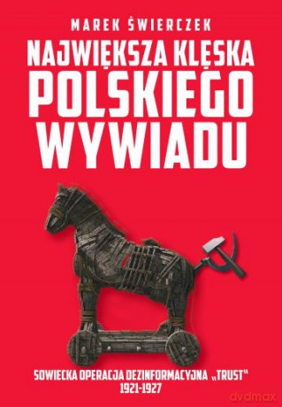 Największa klęska polskiego wywiadu - Marek Świerczek [KSIĄŻKA]