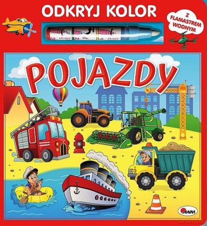 Pojazdy. Odkryj kolor - Mirosława Kwiecińska [KSIĄŻKA]