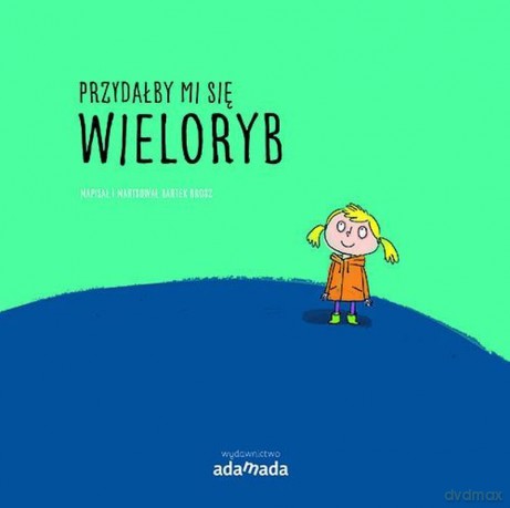 Przydałby mi się wieloryb - Bartek Brosz [KSIĄŻKA]