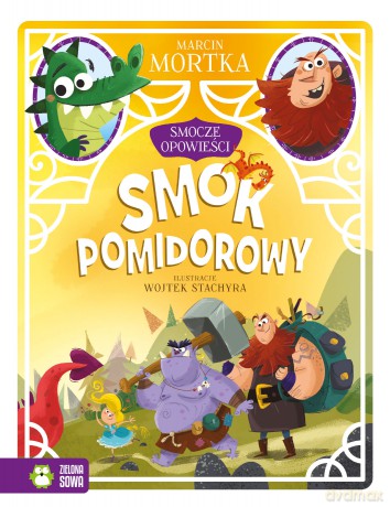 Smok pomidorowy. Smocze opowieści (Tom 3) - Marcin Mortka [KSIĄŻKA]
