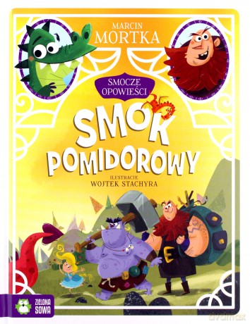 Smok pomidorowy. Smocze opowieści (Tom 3) - Marcin Mortka [KSIĄŻKA]
