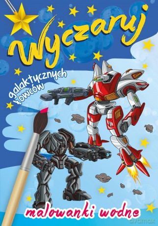 Wyczaruj galaktycznych łowców. Malowanki wodne [KSIĄŻKA]