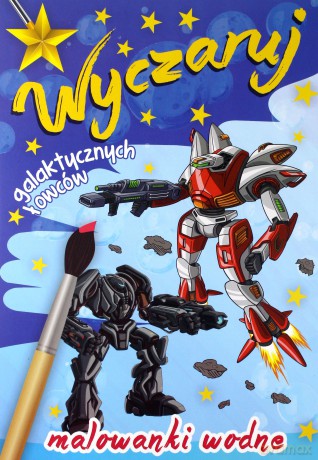 Wyczaruj galaktycznych łowców. Malowanki wodne [KSIĄŻKA]