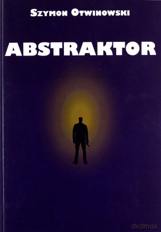 Abstraktor - Szymon Otwinowski [KSIĄŻKA]