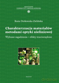 Charakteryzacja materiałów metodami optyki nieliniowej - Beata Derkowska-Zielińska [KSIĄŻKA]