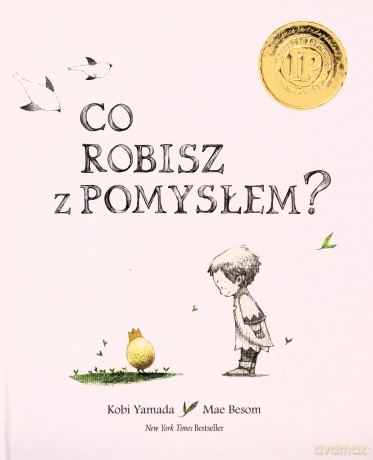 Co robisz z pomysłem - Kobi Yamada, Mae Besom [KSIĄŻKA]