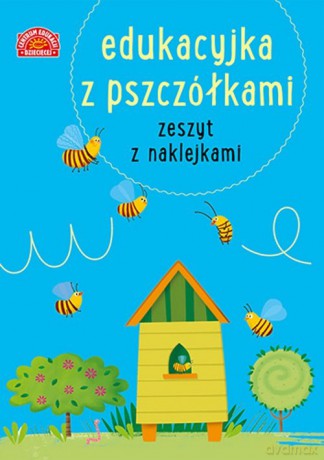 Edukacyjka z pszczółkami. Zeszyt z naklejkami [KSIĄŻKA]