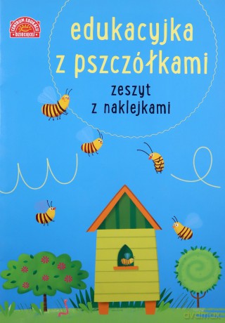 Edukacyjka z pszczółkami. Zeszyt z naklejkami [KSIĄŻKA]