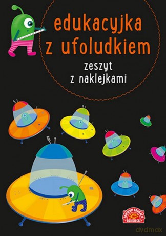 Edukacyjka z ufoludkiem Zeszyt z naklejkami [KSIĄŻKA]