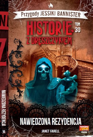 Historie z dreszczykiem Przygody Jessiki Bannister (Tom 30) Nawiedzona rezydencja - Janet Farell [KSIĄŻKA]