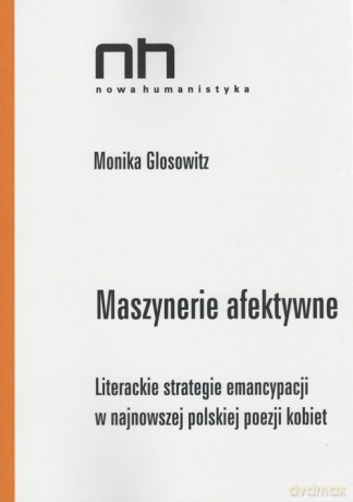 Maszynerie afektywne - Monika Glosowitz [KSIĄŻKA]
