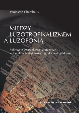 Między luzotropikalizmem a luzofonią - Wojciech Charchalis [KSIĄŻKA]