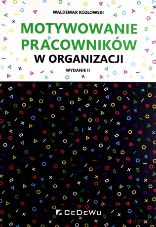 Motywowanie pracowników w organizacji - Waldemar Kozłowski [KSIĄŻKA]