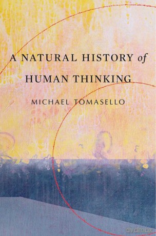 Natural History of Human Thinking - Michael Tomasello [KSIĄŻKA]