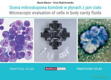Ocena mikroskopowa komórek w płynach z jam ciała - Mantur M., Radzimowska A. [KSIĄŻKA]