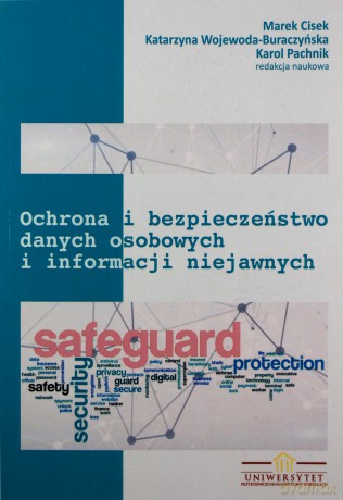 Ochrona i bezpieczeństwo danych osobowych i informacji niejawnych [KSIĄŻKA]