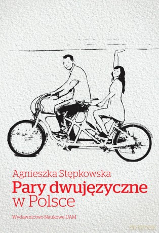 Pary dwujęzyczne w Polsce - Agnieszka Stępkowska [KSIĄŻKA]