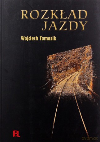Rozkład jazdy - Wojciech Tomasik [KSIĄŻKA]